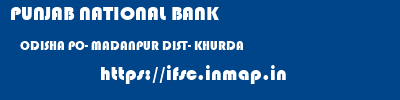 PUNJAB NATIONAL BANK  ODISHA PO- MADANPUR DIST- KHURDA    ifsc code